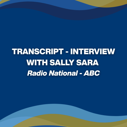 Transcript - Interview with Sally Sara - RN ABC